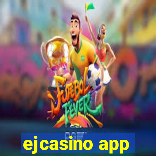 ejcasino app